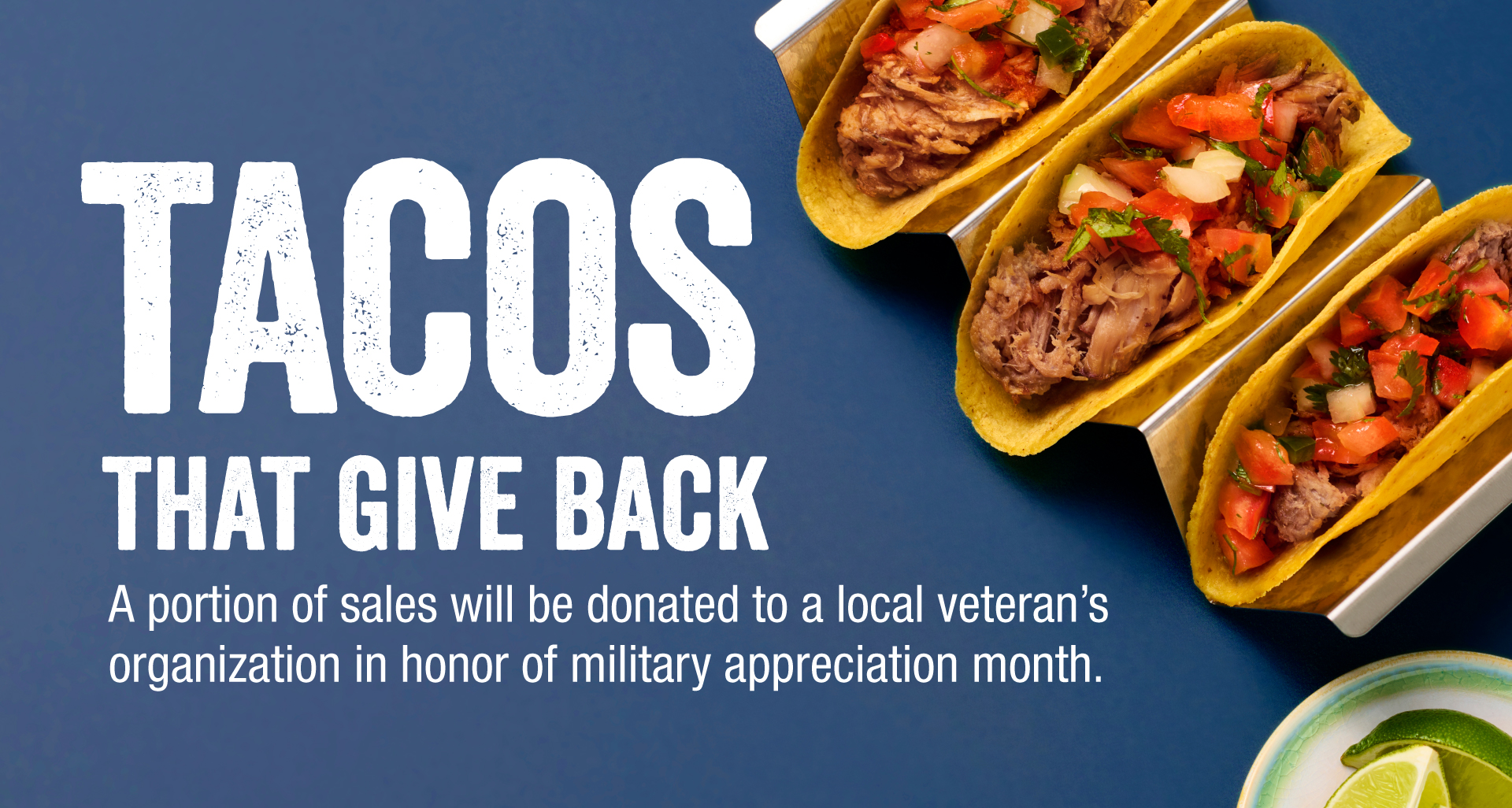 Banner promoting 'Tacos That Give Back' with tacos on the right and white text on a blue background; a portion of sales funds a local veterans organization.